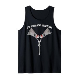 Funny Badminton Women Stop Staring At My Shuttlecocks Gift Tank Top
