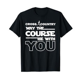 Cross Country May the Course be with you track running gift T-Shirt