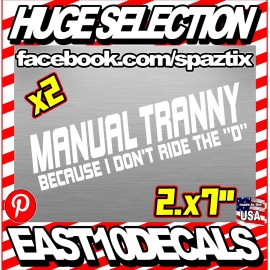 Oracal Manual Tranny Because I don't ride the D VINYL DECAL STICKER BUY 1 GET 1 FREE