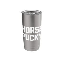Horse-Pucky T-Shirt funny saying sarcastic novelty humor Stainless Steel Insulated Tumbler