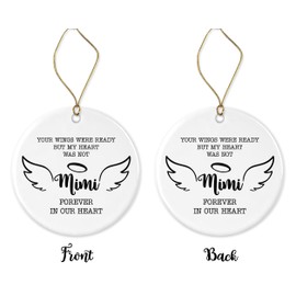 in Loving Memory of Mimi Ornament Christmas Memorial Loss of Mimi Anniversary - Your Wings were Ready But My Heart was Not Mimi Forever in Our Heart - Ceramic Ornament Both Sides