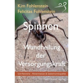 Spinnen - Wundheilung der Versorgungskraft: Ahnenmedizin und Seelenhomöopathie
