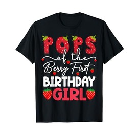 Pops Of The Berry First Birthday Girl Strawberry T-Shirt