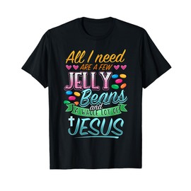 Fun Christian Jelly Bean Candy Lover Easter Jesus Saying T-Shirt