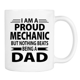 I Am A Proud Mechanic But Nothing Beats Being A Dad - Mug - Mechanic Dad Gift - Dad Mug
