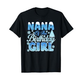 Nana of The Birthday Girl Snowflakes Themed Matching T-Shirt