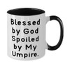 Best Umpire Gifts, Blessed by God Spoiled by My Umpire,