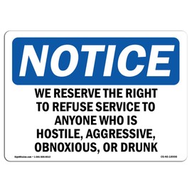 OSHA Notice Sign - We Reserve The Right to Refuse Service to | Vinyl Label Decal | Protect Your Business, Construction Site |  Made in The USA