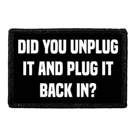 Did You Unplug It and Plug It Back in? | Hook and Loop Attach for Hats, Jeans, Vest, Coat | 2x3 in | by Pull Patch