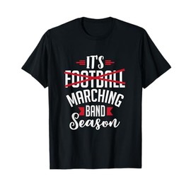 Funny It's Marching Band Season Musician Performance T-Shirt