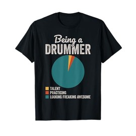 Being a Drummer Percussion Musician Drumming T-Shirt