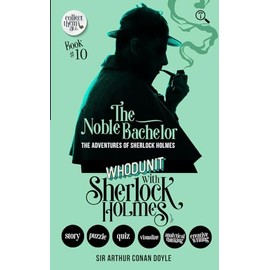 The Noble Bachelor - The Adventures of Sherlock Holmes: WHODUNIT with Sherlock Holmes