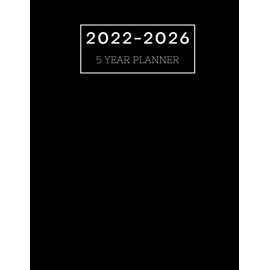 5 Year Planner 2022-2026: 5 Year At a Glance | 60 Months | Monthly & Weekly Large Schedule Organizer | Agenda with Projects/Notes/Goals & Checklists