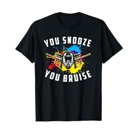 You Snooze You Bruise Adult & Youth Paintball T-Shirt