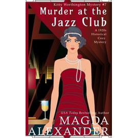 Murder at the Jazz Club: A 1920s Historical Cozy Mystery (The Kitty Worthington Mysteries)