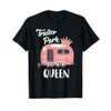 Trailer Park Queen, Funny Girl RV Camping T Shirt T-Shirt
