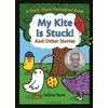 My Kite Is Stuck! And Other Stories (A Duck, Duck,