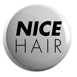 Hippowarehouse Nice hair Badge Various Sizes 38mm 50mm 75mm