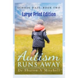 Autism Runs Away: Large Print Edition