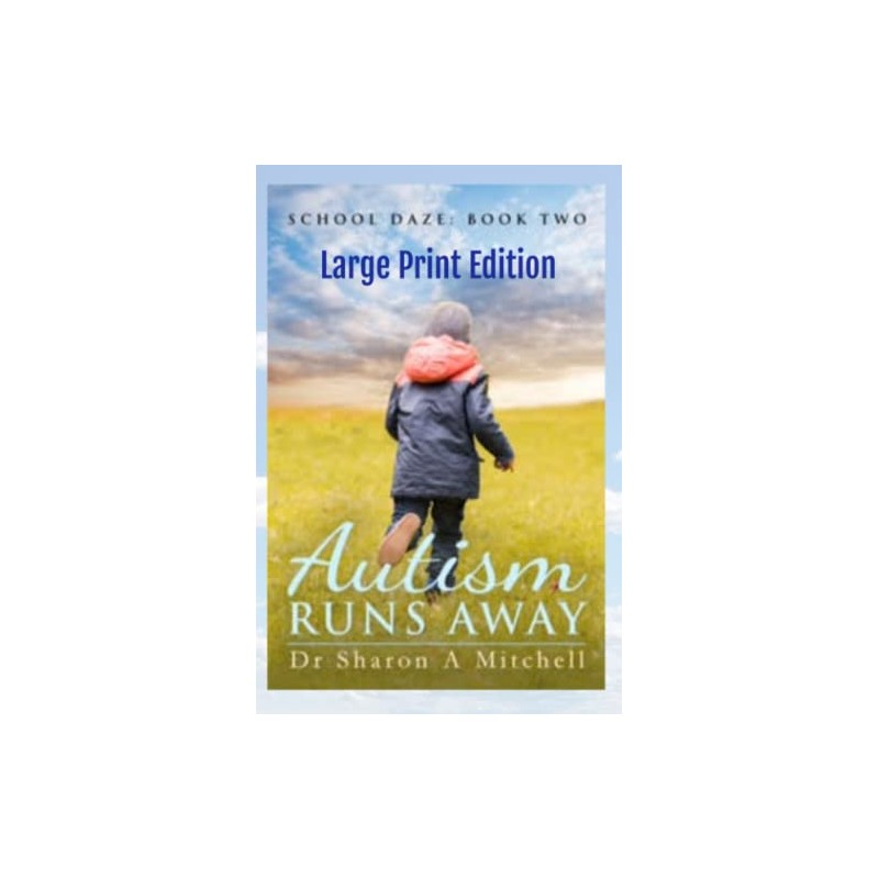 Autism Runs Away: Large Print Edition