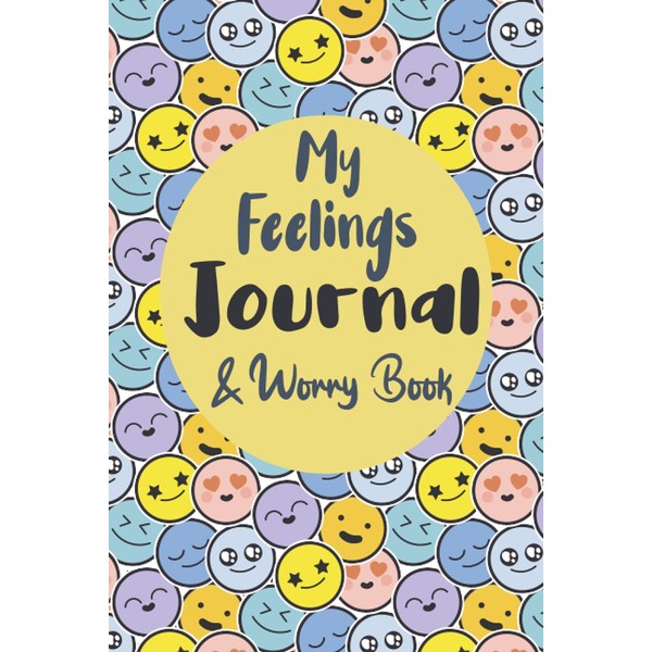 My Feelings Journal & Worry Book: Emotions Journal Log Book
