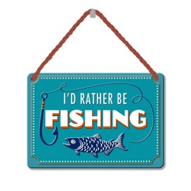 I'd Rather Be Fishing Tin Hanging Plaque Gift Idea PA094