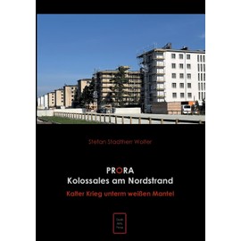 Prora Kolossales am Nordstrand: Kalter Krieg unterm weißen Mantel