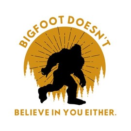 eDesign Bigfoot Doesn't Belive in You Either Bigfoot Funny Sticker Decal - 5 Inches - Bigfoot Stickers for Car Truck SUV Van Window Bumper Wall Laptop Tablet Cup Tumbler and Any Smooth Surface