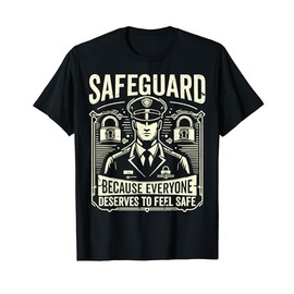 Safeguard because everyone deserves to feel safe Security T-Shirt
