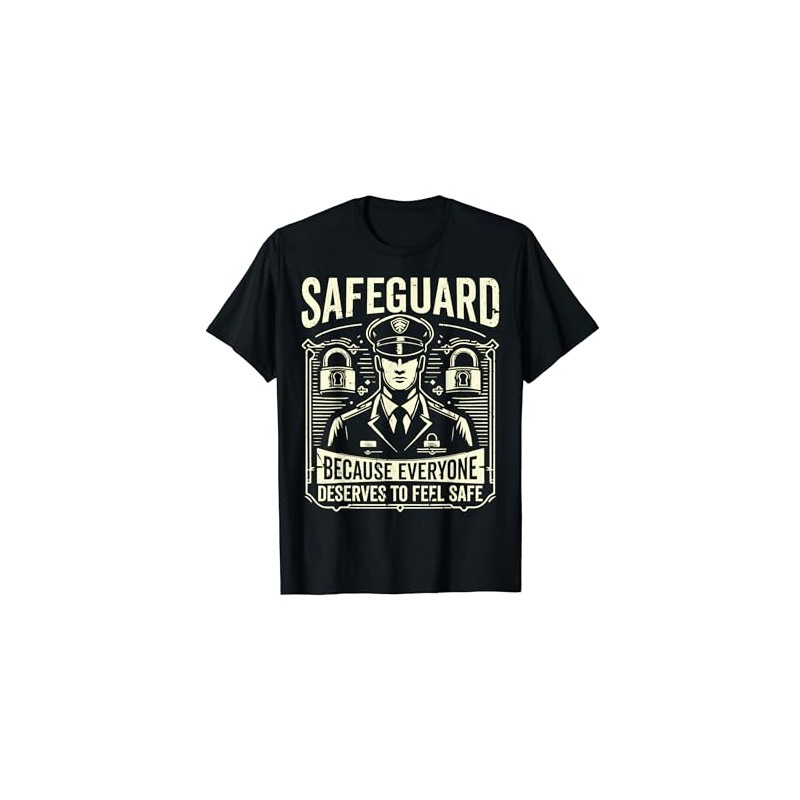 Safeguard because everyone deserves to feel safe Security T-Shirt