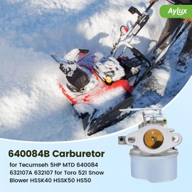 Aylux 640084B Carburetor for Tecumseh 5HP MTD 640084 640084A 632107A 632107 HSK40 HSKK40 HSSK50 HS50 LH195SA Toro 521 Snow Blower