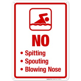 No Spitting Spouting Blowing Nose Sign, Pool Sign, 10x14 Inches, Rust Free .040 Aluminum, Fade Resistant, Indoor/Outdoor Use, Made in USA