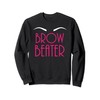 Brow Beater Funny Brow Artist Esthetician Sweatshirt