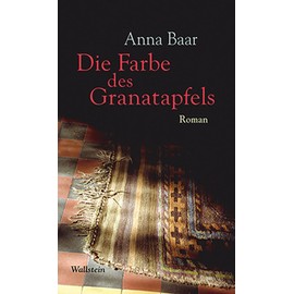 Die Farbe des Granatapfels: Roman