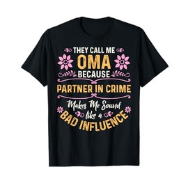 They Call Me Oma Because Partner In Crime T-Shirt