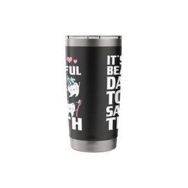 Beautiful Day To Save Teeth - Dentist Dental Assistant DDS Stainless Steel Insulated Tumbler