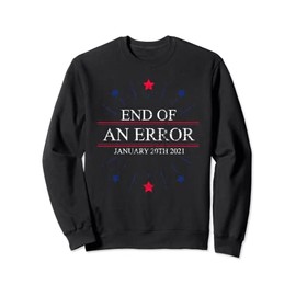 Womens End Of An Error January 20th 2021 Funny Gift Sweatshirt