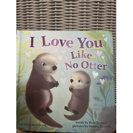I Love You like No Otter: a Funny and Sweet Board Book for Babies and Toddlers (