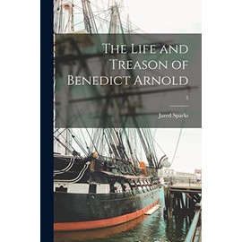 The Life and Treason of Benedict Arnold; 3