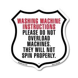 Washing Machine Instructions Please Do Not Overload Machines 6 inch X 6 inch Shield Shaped Commercial Grade Plastic Sign Weather Resistant Made in the USA