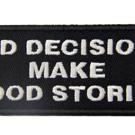 Bad Decisions Make Good Stories Tactical Patch Embroidered Morale Applique Iron On Sew On Emblem