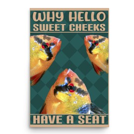 Lovesout Funny Saying Have A Seat - Bolivian Ram Cichlid Poster 12x18 Inch Unframed - Pet Owners Gifts