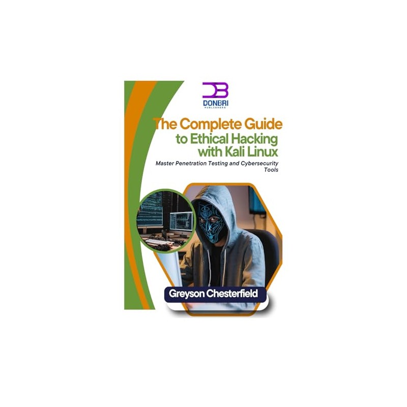 The Complete Guide to Ethical Hacking with Kali Linux: Master