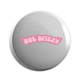 Hippowarehouse BBL Drizzy Badge Various Sizes 38mm 50mm 75mm
