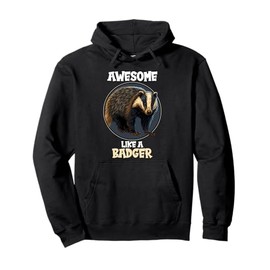 Badgers Awesome like a Badger Pullover Hoodie