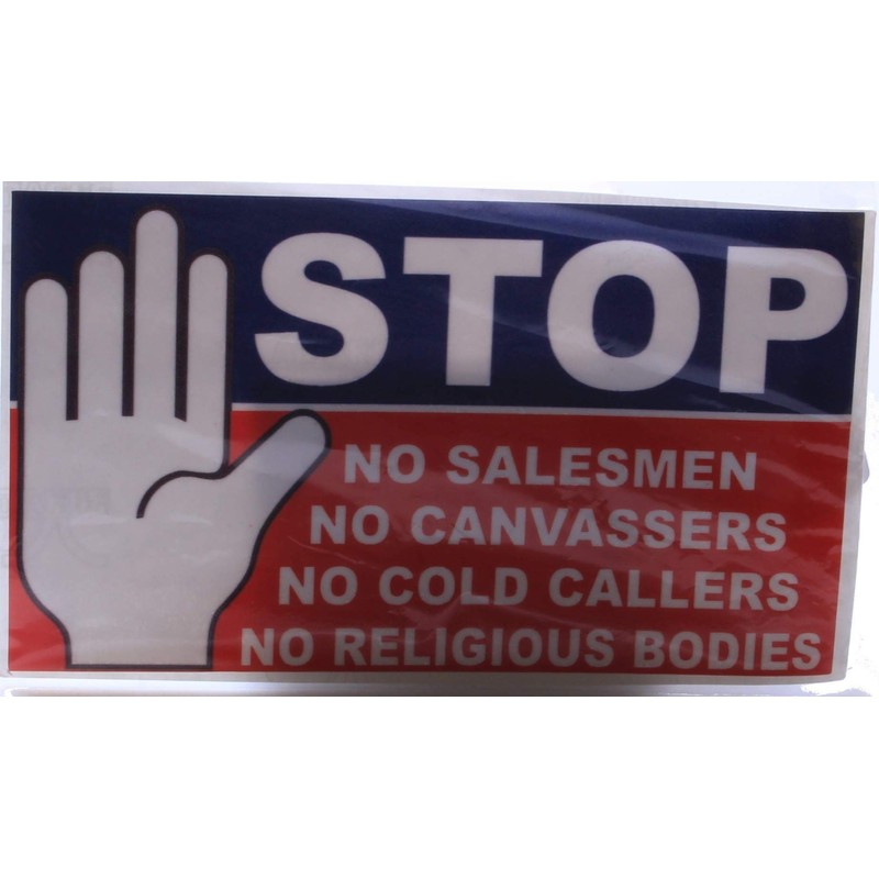 No Cold Callers - No Religious Groups - No Salesmen