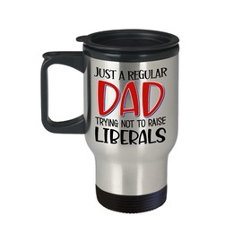 Fathers Day Travel Mug for Conservative Dad Trying Not To Raise Liberals Funny Political Jokes Patriotic Pro Trump Christmas Birthday for Him 14Oz Sta