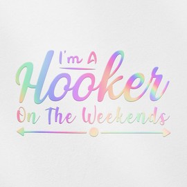 Decal Stickers of I Am A Hooker On The Weekends (Hologram) (Set of 2) Premium Waterproof Vinyl Decal Stickers for Laptop Phone Accessory Helmet Car Window Mug Tuber Cup - BICVER1f14971HOW19Y24