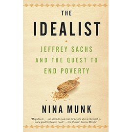 The Idealist: Jeffrey Sachs and the Quest to End Poverty