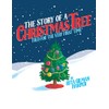 The Story of a Christmas Tree: Told for the Very
